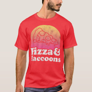 Pizza and Raccoons or Racoon T-Shirt