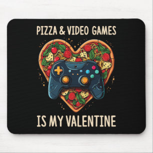 Pizza And Video Games Is My Valentine Gamer Fan Va Mouse Pad