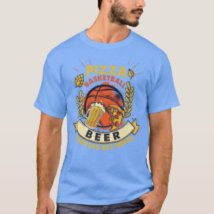 Pizza Basketball Beer Then Byebye World 14432996 T-Shirt