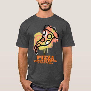 Pizza Cannot be Topped, In Dough We Crust  Funny P T-Shirt