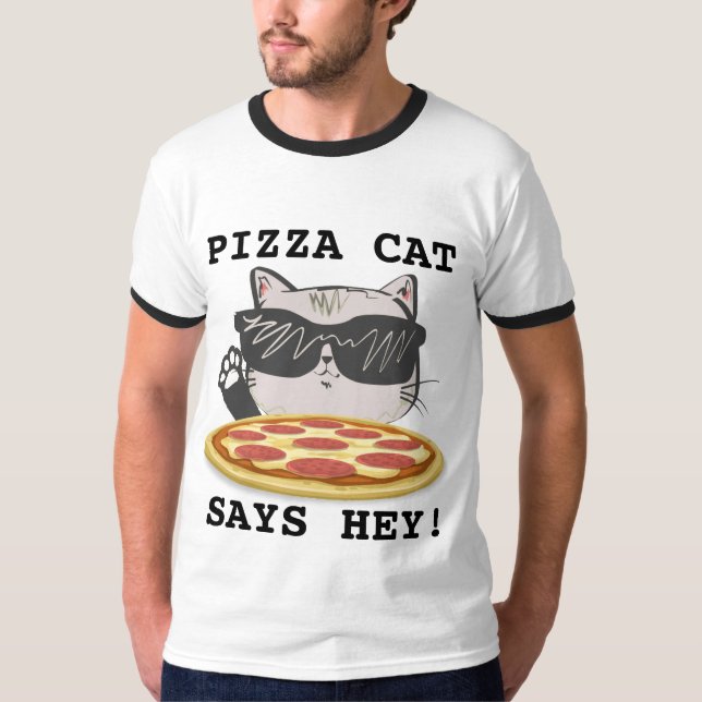 PIZZA CAT SAYS HEY! Funny T-shirts (Front)