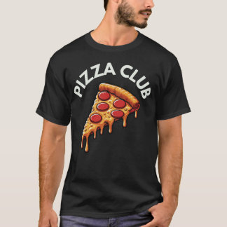 Pizza Club Funny Fast Food Lover T-Shirt
