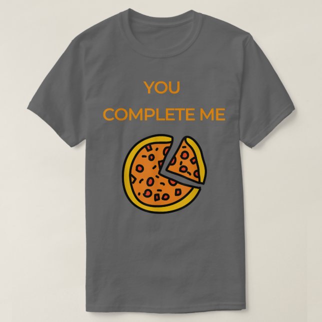 Pizza Completes Me Pizza Fans Funny Pizza Apparel  T-Shirt (Design Front)