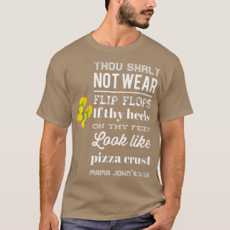 Pizza Crust Humour Flip Flops Heels Men Women Tshi T-Shirt