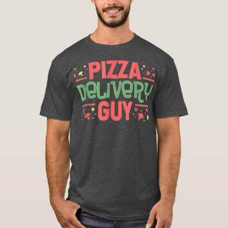 Pizza Delivery Guy  Design For Pizza Lovers612  T-Shirt