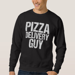 Pizza Delivery Guy Italian Foodie Pun Costume Sweatshirt