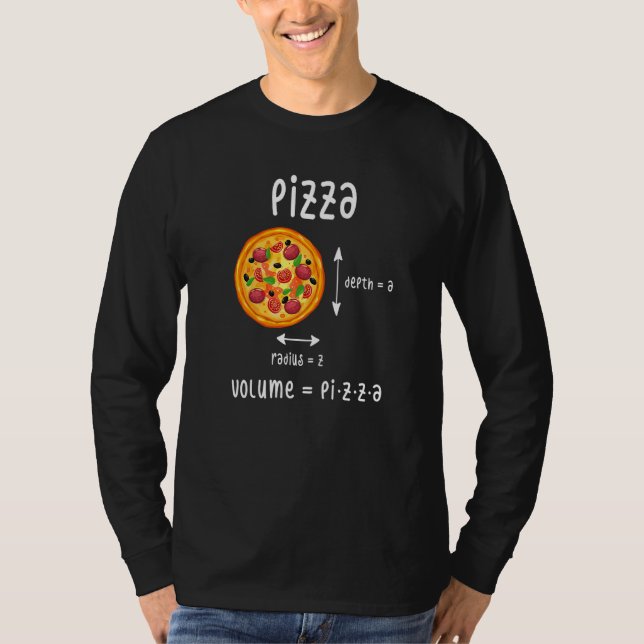 Pizza Depth A Radius Z Volume Maths Fast Food T-Shirt (Front)