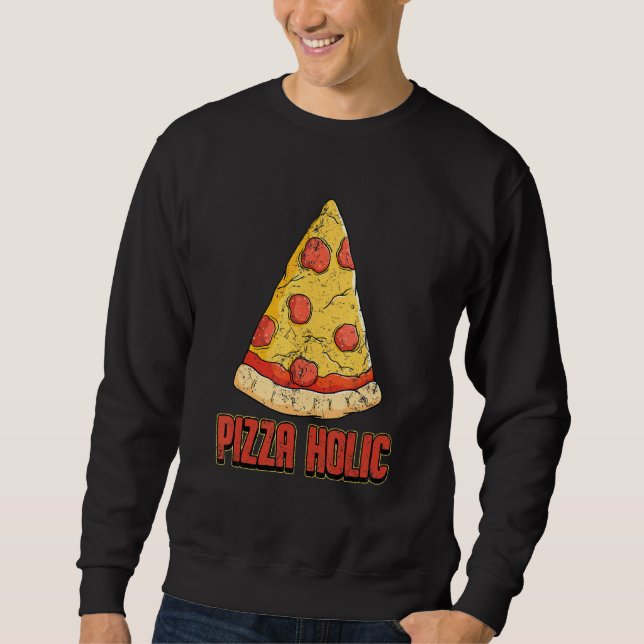 Pizza Dough Pizza Shovel Pizza Peel Pizza Baker  2 Sweatshirt (Front)