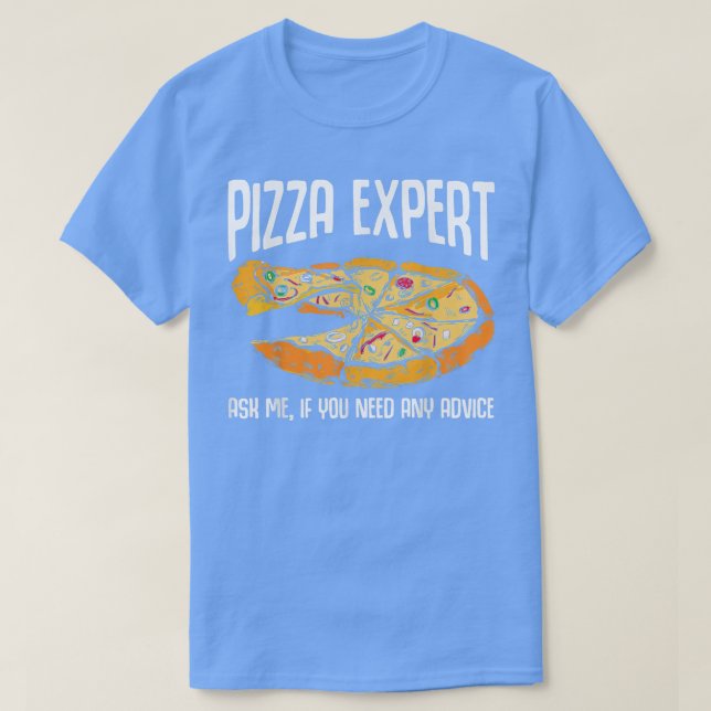 Pizza Expert Funny Pizza Advice 15913180 T-Shirt (Design Front)