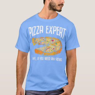 Pizza Expert Funny Pizza Advice 15913180 T-Shirt