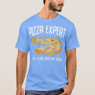 Pizza Expert Funny Pizza Advice 15913180 T-Shirt