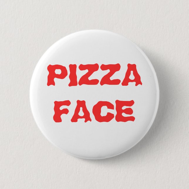 PIZZA FACE 6 CM ROUND BADGE (Front)