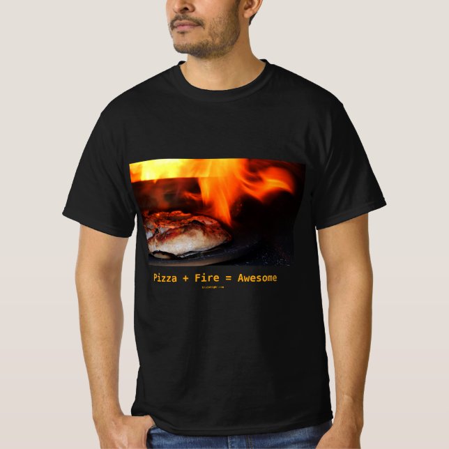 Pizza + Fire = Awesome T-Shirt (Front)