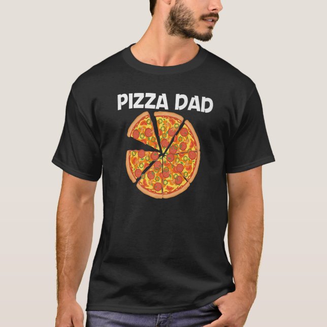 Pizza For Dad Father Italian Pizza Slice Food T-Shirt (Front)