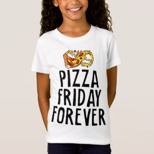 Pizza Friday Forever Cheesy Party Night Foodie Jok T-Shirt
