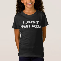 Pizza funnyT-Shirt I Just Want Pizza Food Slogan