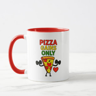 Pizza Gains Only – Humorous funny  Mug