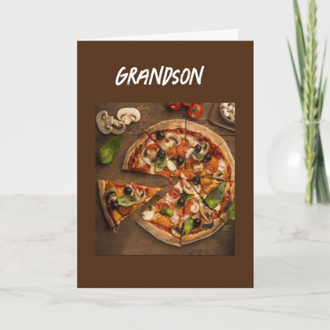 *PIZZA HUMOR* FOR YOUR BIRTHDAY GRANDSON CARD (Front)