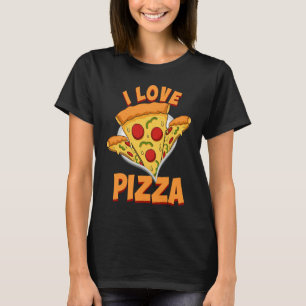 Pizza I Love Food Chef Restaurant T-Shirt