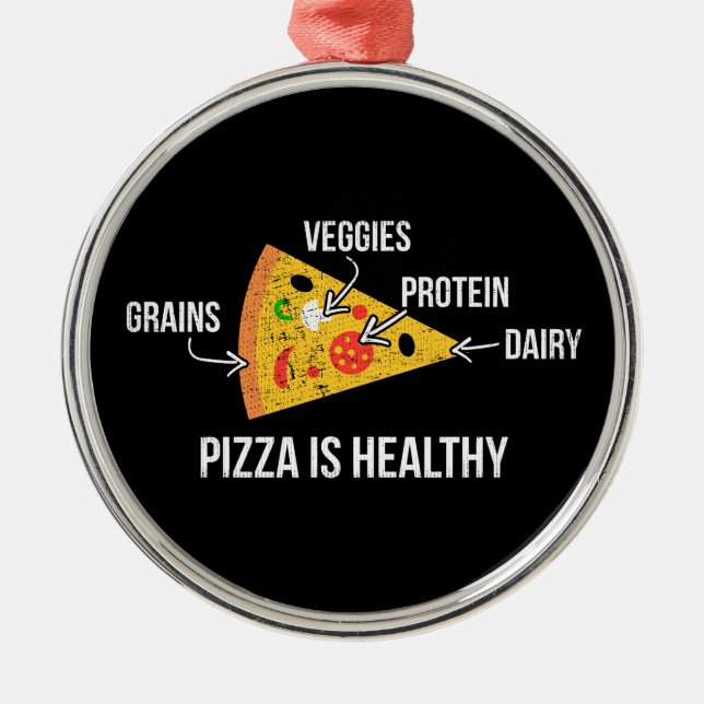Pizza Is Healthy - Carbs - Funny Novelty Fitness Metal Tree Decoration (Front)