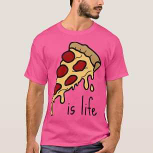 Pizza Is Life Delicious Pizza Slice T-Shirt