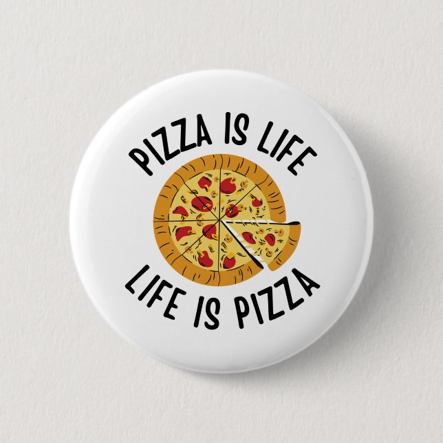 Pizza Is Life Life Is Pizza Funny 6 Cm Round Badge (Front)