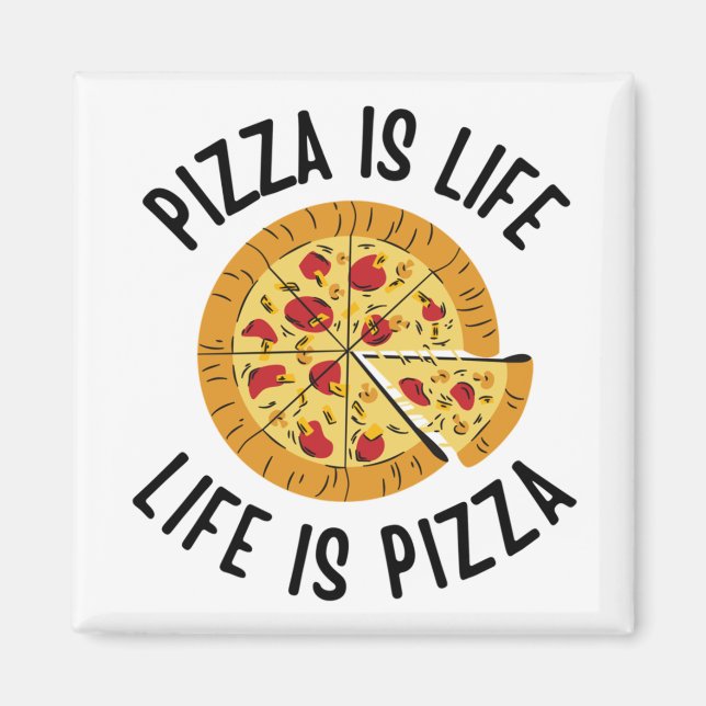 Pizza Is Life Life Is Pizza Funny Magnet (Front)