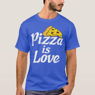 Pizza is love Snack Pizzalove Pizza T-Shirt