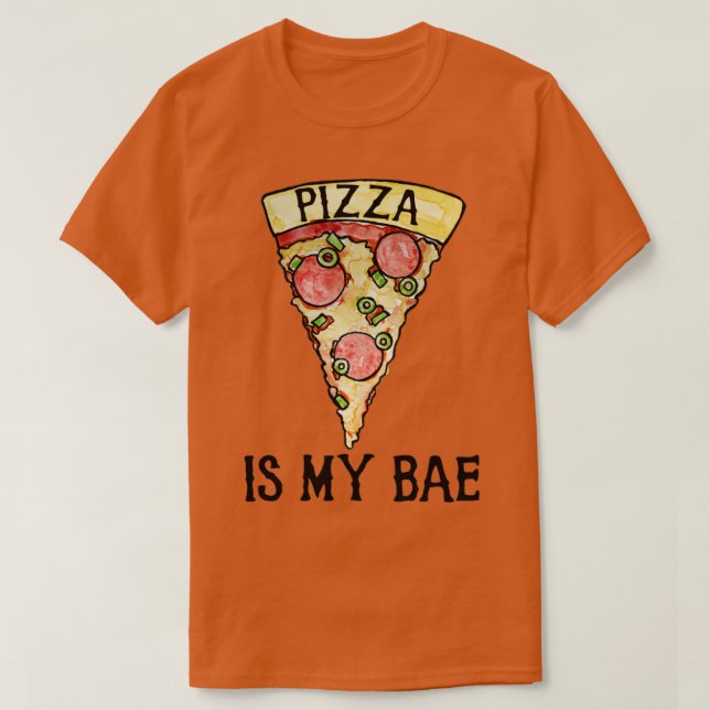 Pizza is my Bae for Valentines Day pizza lovers T-Shirt (Design Front)