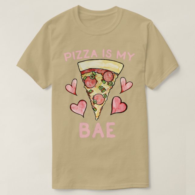 Pizza is my bae T-Shirt (Design Front)