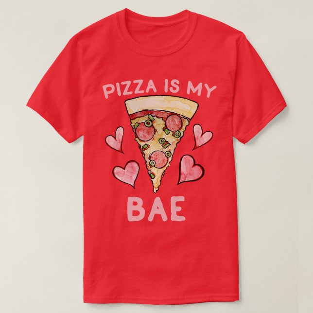 Pizza is my bae T-Shirt (Design Front)