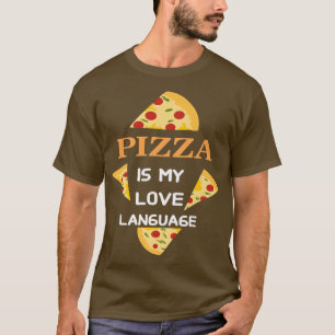 Pizza Is My Love Language 17723420 T-Shirt