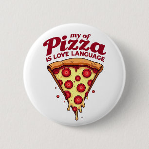 Pizza Is My Love Language 6 Cm Round Badge