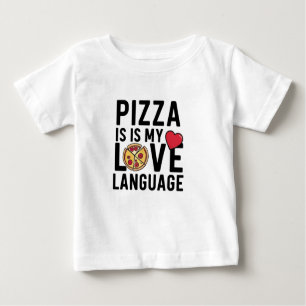 Pizza is My Love Language Baby T-Shirt