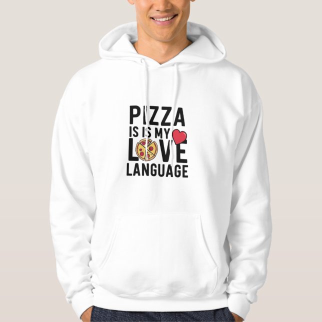 Pizza is My Love Language Hoodie (Front)