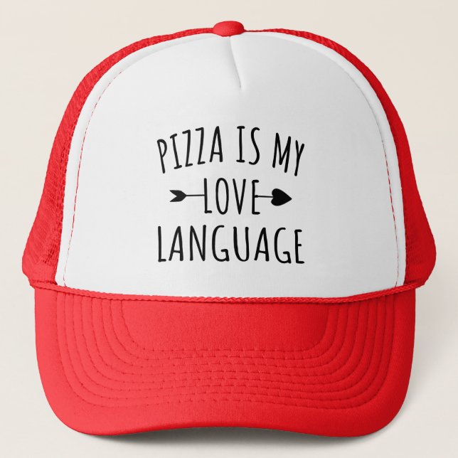 Pizza is My Love Language - Pizza Lovers       Trucker Hat (Front)