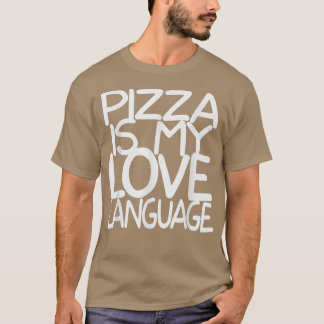 Pizza Is My Love Language Shirt Funny Food Lovers 