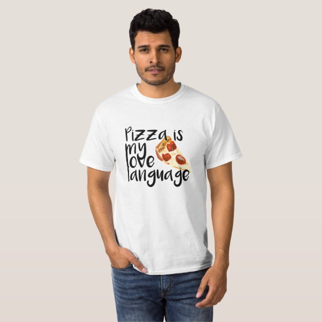 Pizza is my Love Language T-Shirt (Front Full)