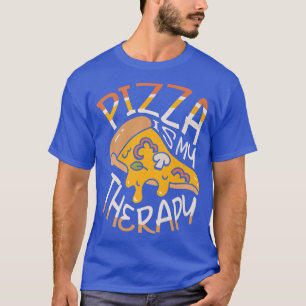 Pizza is my Therapy for a Pizza Lover italian food T-Shirt