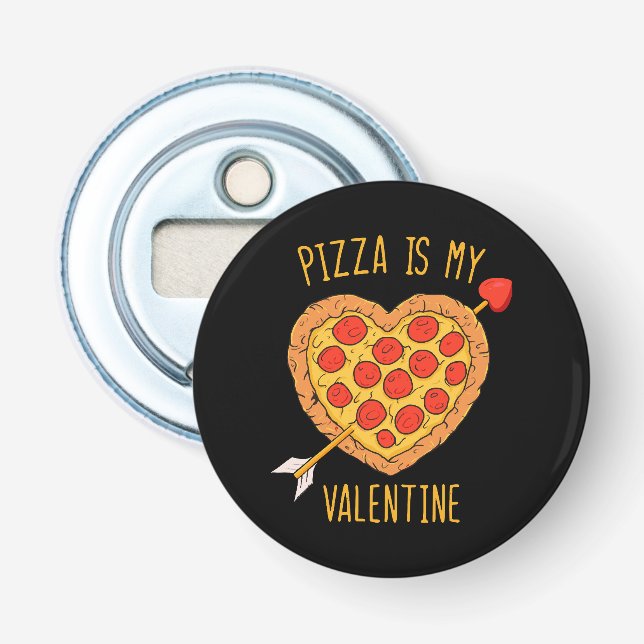 Pizza Is My Valentine Bottle Opener (Front)