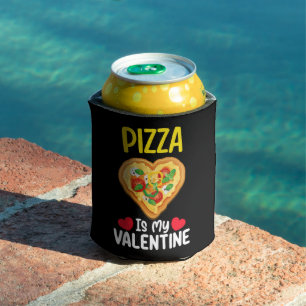 Pizza Is My Valentine Day Funny Food Lovers Can Cooler