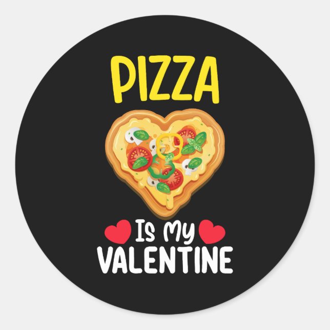 Pizza Is My Valentine Day Funny Food Lovers Classic Round Sticker (Front)