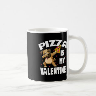 Pizza Is My Valentine Fun Dabbing Pug Valentines D Coffee Mug