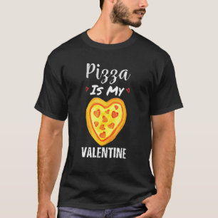 Pizza is my valentine funniest valentine graphic d T-Shirt