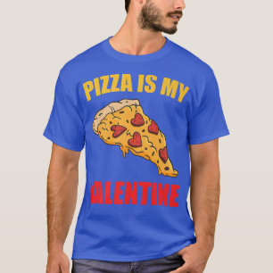 Pizza Is My Valentine Funny Boyfriend Girlfriend V T-Shirt
