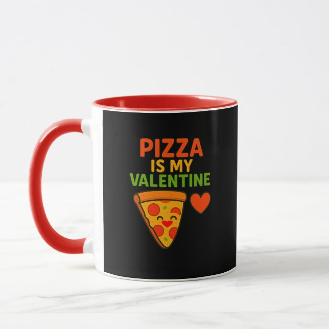 Pizza Is My Valentine – Funny Mug (Left)