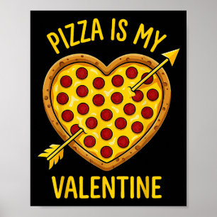 Pizza Is My Valentine Funny Valentines Day Boys Gi Poster