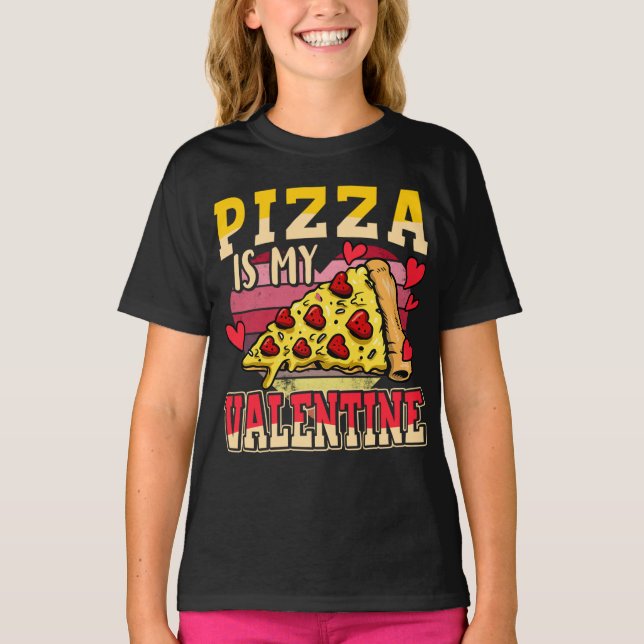 Pizza Is My Valentine Funny Valentines Day Kids T-Shirt (Front)