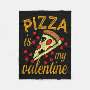 Pizza Is My Valentine Funny Valentines Day T Shirt Fleece Blanket