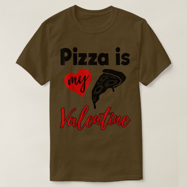 Pizza Is My Valentine Love Funny Women Valentine's T-Shirt (Design Front)